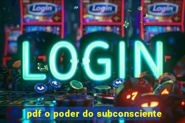 pdf o poder do subconsciente